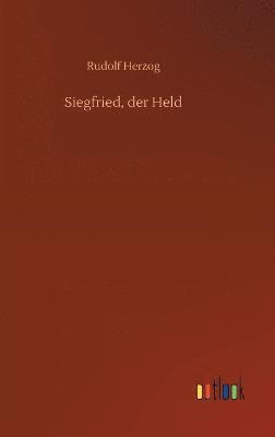 bokomslag Siegfried, der Held