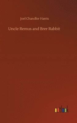 bokomslag Uncle Remus and Brer Rabbit