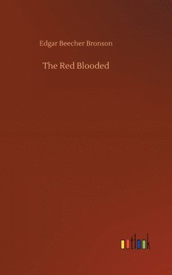 Edgar Beecher Bronson - Red Blooded, Inbunden