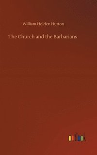 bokomslag The Church and the Barbarians