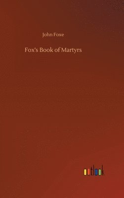 Fox's Book of Martyrs