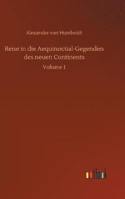 bokomslag Reise in die Aequinoctial-Gegenden des neuen Continents