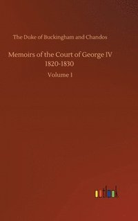 bokomslag Memoirs of the Court of George IV 1820-1830