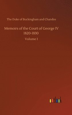 bokomslag Memoirs of the Court of George IV 1820-1830