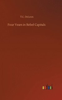 bokomslag Four Years in Rebel Capitals