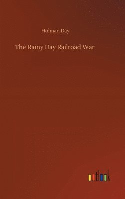 bokomslag The Rainy Day Railroad War