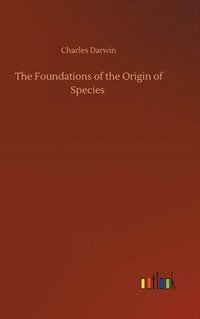 bokomslag The Foundations of the Origin of Species