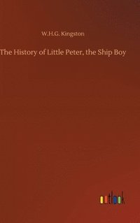bokomslag History of Little Peter, the Ship Boy