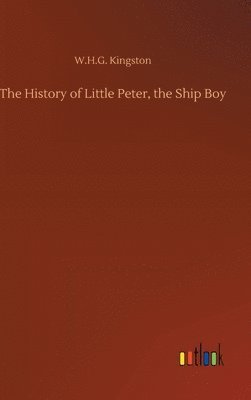 bokomslag History of Little Peter, the Ship Boy