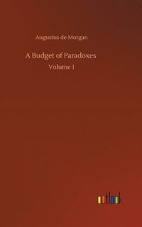 bokomslag A Budget of Paradoxes
