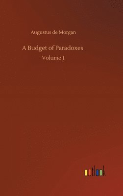 bokomslag A Budget of Paradoxes