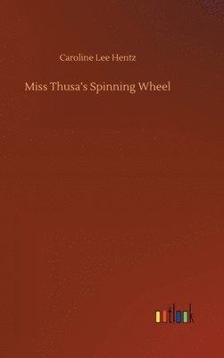 bokomslag Miss Thusa's Spinning Wheel