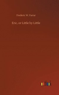 bokomslag Eric, or Little by Little