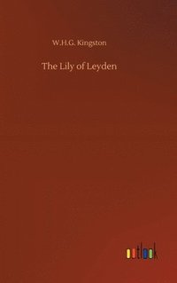 bokomslag The Lily of Leyden