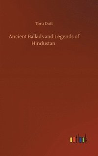 bokomslag Ancient Ballads and Legends of Hindustan