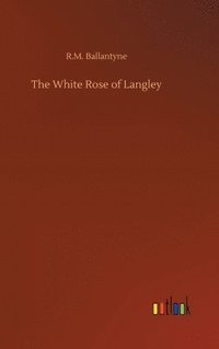 bokomslag White Rose of Langley