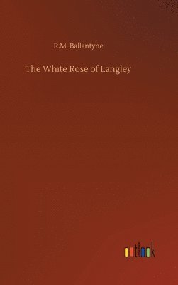 The White Rose of Langley 1