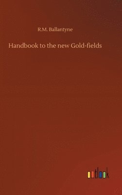 bokomslag Handbook to the new Gold-fields