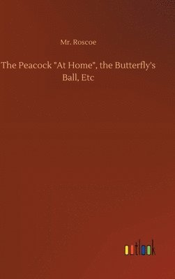 bokomslag Peacock "At Home", the Butterfly's Ball, Etc