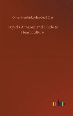 bokomslag Cupid's Almanac and Guide to Hearticulture