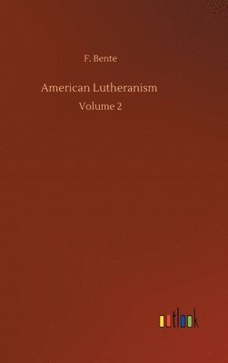 bokomslag American Lutheranism