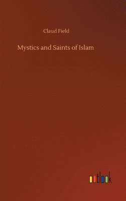 Mystics and Saints of Islam 1