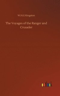 bokomslag Voyages of the Ranger and Crusader