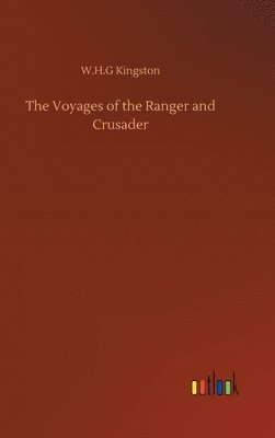 bokomslag The Voyages of the Ranger and Crusader