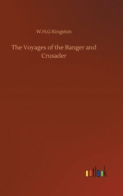 bokomslag Voyages of the Ranger and Crusader