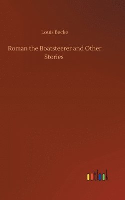 bokomslag Roman the Boatsteerer and Other Stories