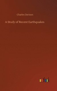 bokomslag A Study of Recent Earthquakes