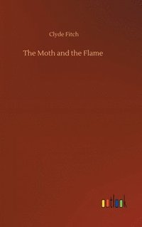 bokomslag The Moth and the Flame