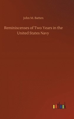 Reminiscenses of Two Years in the United States Navy 1