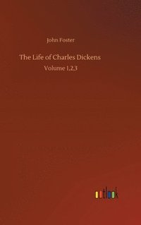 bokomslag The Life of Charles Dickens