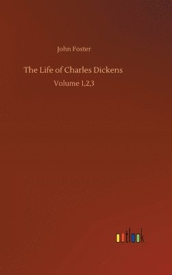 The Life of Charles Dickens 1