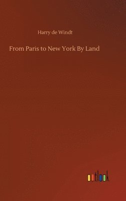 bokomslag From Paris to New York By Land