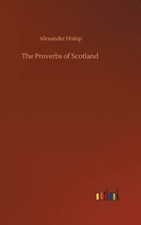 bokomslag The Proverbs of Scotland