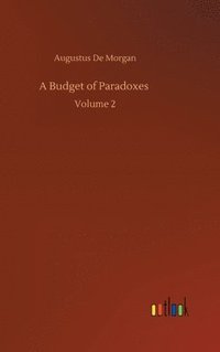 bokomslag A Budget of Paradoxes