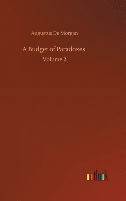 Augustus De Morgan - Budget of Paradoxes, Inbunden