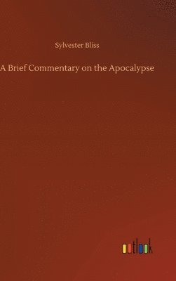 bokomslag A Brief Commentary on the Apocalypse