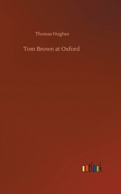 Tom Brown at Oxford 1