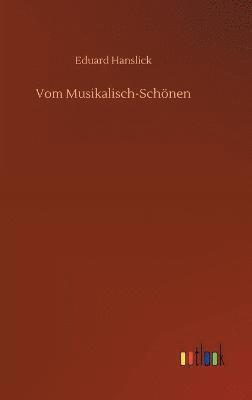 Eduard Hanslick - Vom Musikalisch-Schönen, Inbunden