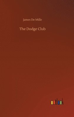 James de Mille - Dodge Club, Inbunden