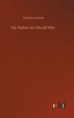 bokomslag My Father As I Recall Him