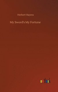 bokomslag My Sword's My Fortune