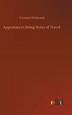 bokomslag Appearances Being Notes of Travel