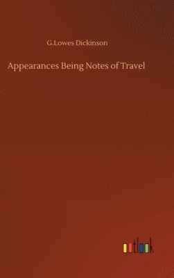 bokomslag Appearances Being Notes of Travel