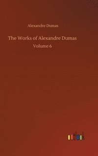 bokomslag The Works of Alexandre Dumas