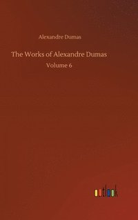 bokomslag The Works of Alexandre Dumas