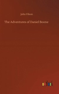 bokomslag The Adventures of Daniel Boone